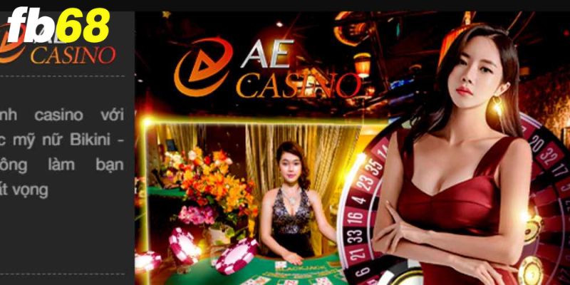 Hướng dẫn tham gia sảnh cược casino AE tại FB68